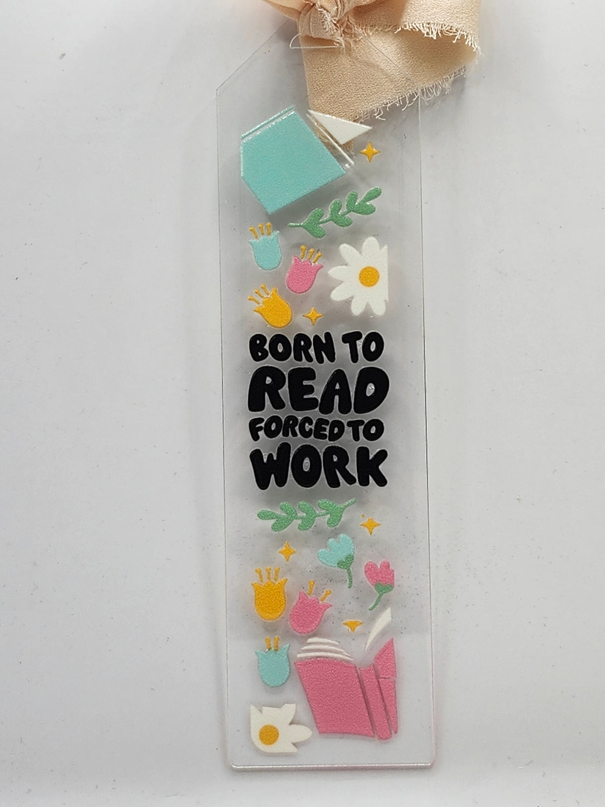 Born To Read Forced To Work Bookmark